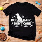 Dog Hair Don’t Care T-Shirt – Funny Dog Lover Graphic Tee (Black & Navy Blue)