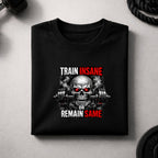 Train Insane or Remain Same Skull Gym T-Shirt – Hardcore Fitness Graphic Tee