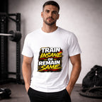 Train Insane or Remain Same T-Shirt – Bold Workout Motivation Gym Tee