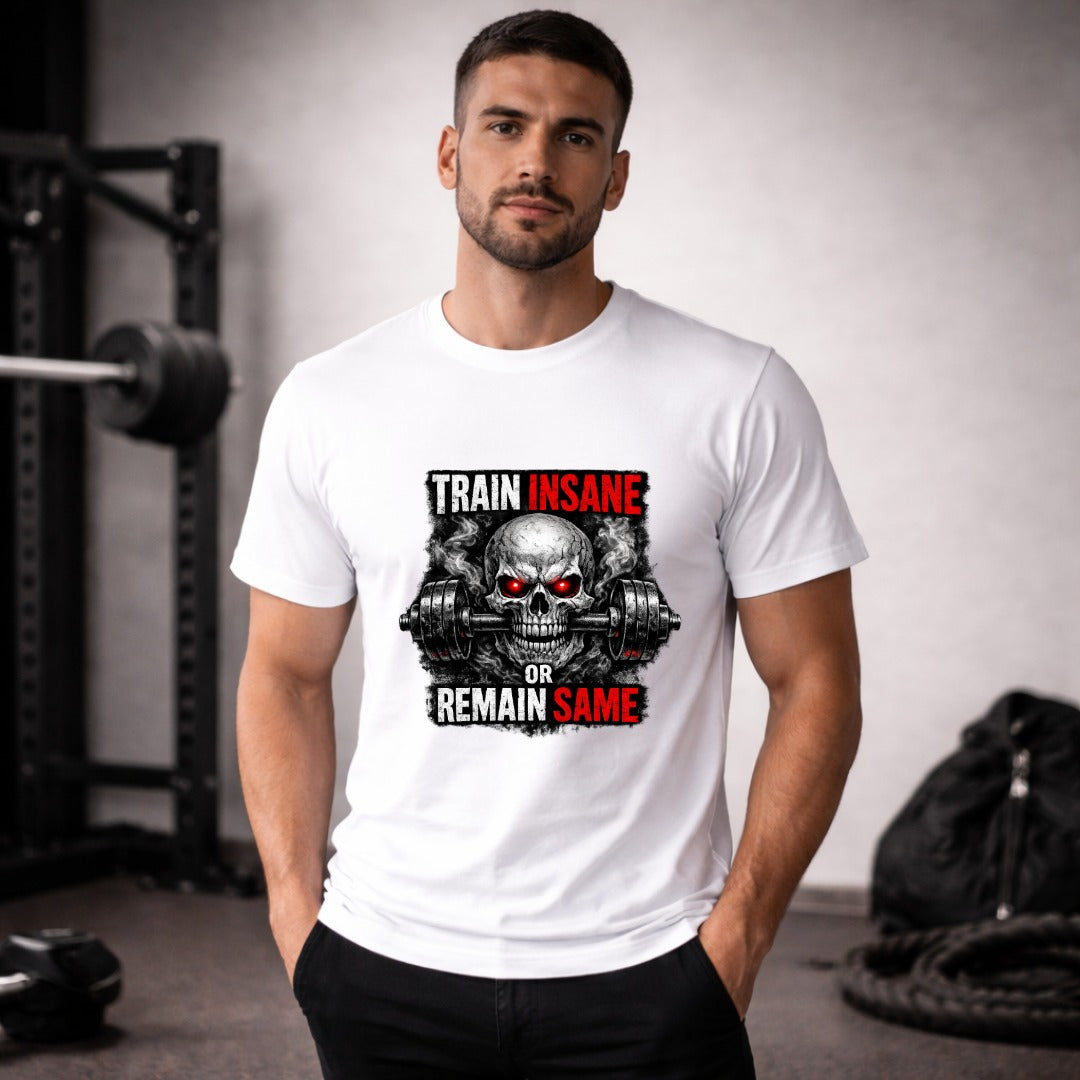 Train Insane or Remain Same Skull Gym T-Shirt – Hardcore Fitness Graphic Tee