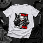 Train Insane or Remain Same Skull Gym T-Shirt – Hardcore Fitness Graphic Tee