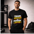 Train Insane or Remain Same T-Shirt – Bold Workout Motivation Gym Tee