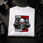 Train Insane or Remain Same Skull Gym T-Shirt – Hardcore Fitness Graphic Tee