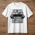 The Bar Doesn't Lie Gym | Fitness Tee
