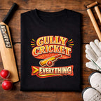 Gully Cricket Is Everything T-Shirt | Street Cricket Vibes | Black & White